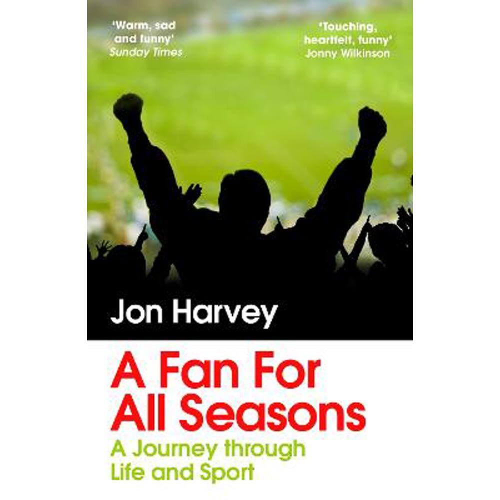 A Fan for All Seasons: A Journey Through Life and Sport (Paperback) - Jon Harvey